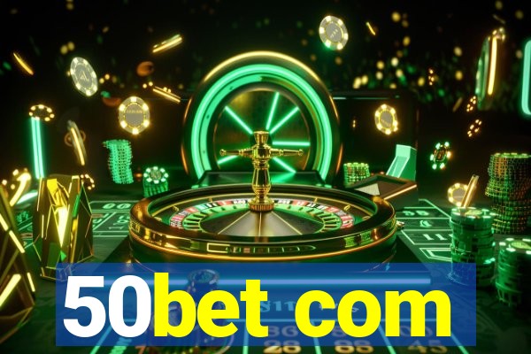 50bet com